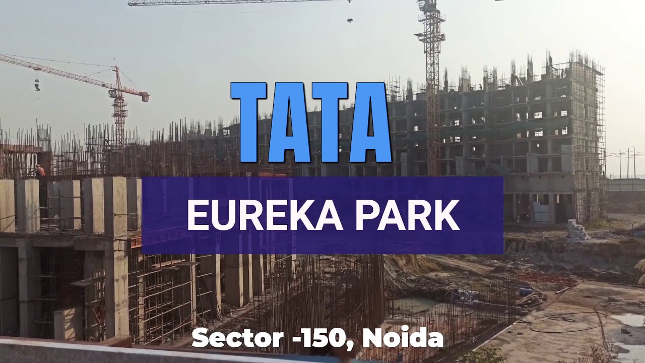 Tata Eureka Park construction update